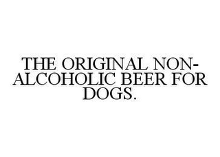 THE ORIGINAL NON-ALCOHOLIC BEER FOR DOGS.