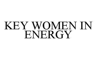 KEY WOMEN IN ENERGY