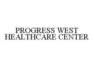 PROGRESS WEST HEALTHCARE CENTER