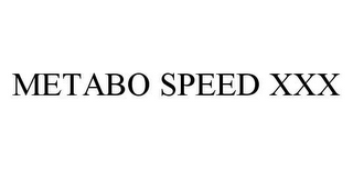 METABO SPEED XXX