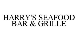 HARRY'S SEAFOOD BAR & GRILLE