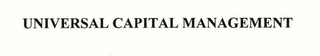 UNIVERSAL CAPITAL MANAGEMENT