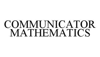 COMMUNICATOR MATHEMATICS