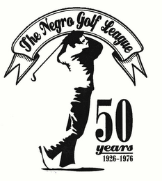 THE NEGRO GOLF LEAGUE 1926-1976 50 YEARS