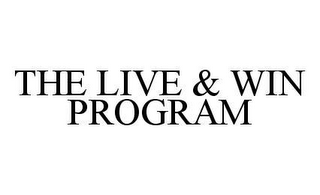 THE LIVE & WIN PROGRAM