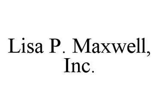 LISA P. MAXWELL, INC.