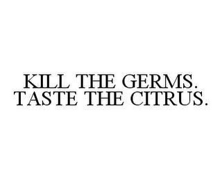 KILL THE GERMS. TASTE THE CITRUS.