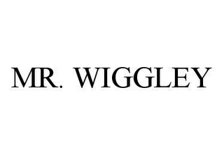 MR. WIGGLEY