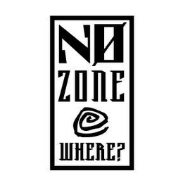 NO ZONE WHERE?