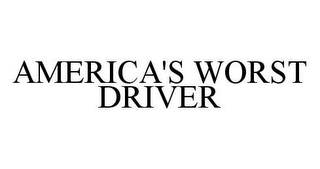 AMERICA'S WORST DRIVER