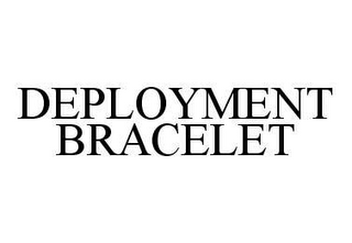 DEPLOYMENT BRACELET