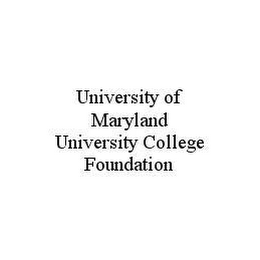 UNIVERSITY OF MARYLAND UNIVERSITY COLLEGE FOUNDATION