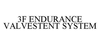 3F ENDURANCE VALVESTENT SYSTEM