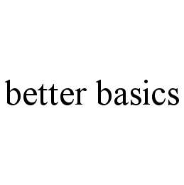 BETTER BASICS