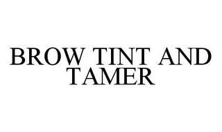 BROW TINT AND TAMER