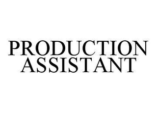 PRODUCTION ASSISTANT