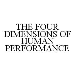 THE FOUR DIMENSIONS OF HUMAN PERFORMANCE