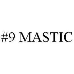 #9 MASTIC