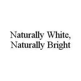 NATURALLY WHITE, NATURALLY BRIGHT