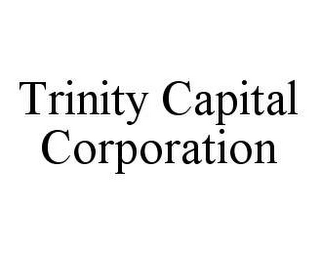 TRINITY CAPITAL CORPORATION