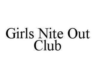 GIRLS NITE OUT CLUB