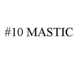 #10 MASTIC