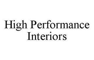 HIGH PERFORMANCE INTERIORS