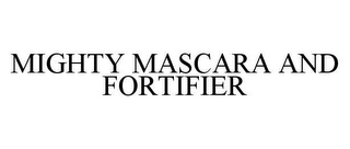 MIGHTY MASCARA AND FORTIFIER