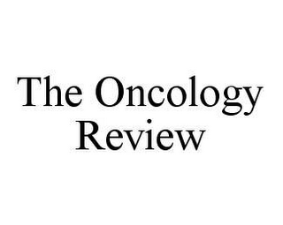 THE ONCOLOGY REVIEW