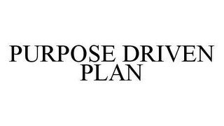 PURPOSE DRIVEN PLAN