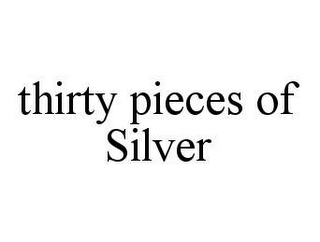 THIRTY PIECES OF SILVER