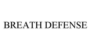 BREATH DEFENSE