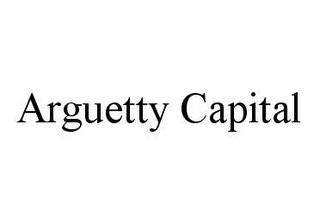 ARGUETTY CAPITAL