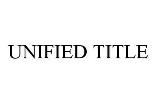 UNIFIED TITLE