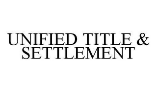 UNIFIED TITLE & SETTLEMENT