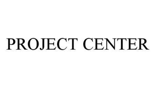 PROJECT CENTER