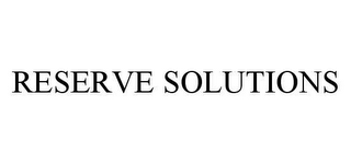 RESERVE SOLUTIONS