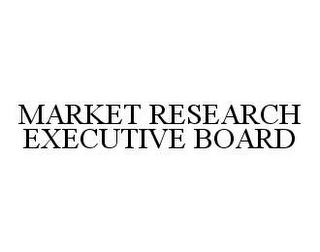 MARKET RESEARCH EXECUTIVE BOARD