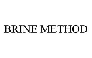 BRINE METHOD