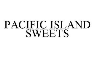 PACIFIC ISLAND SWEETS