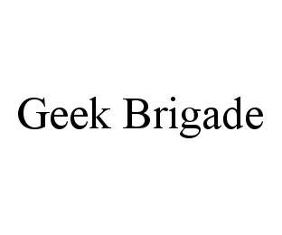 GEEK BRIGADE