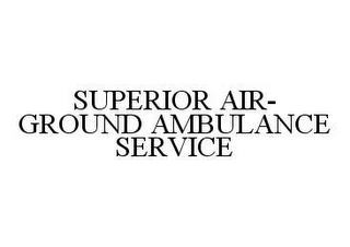 SUPERIOR AIR-GROUND AMBULANCE SERVICE