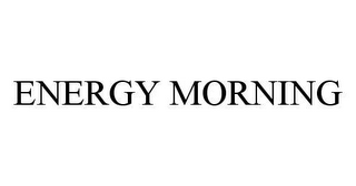 ENERGY MORNING