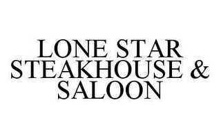 LONE STAR STEAKHOUSE & SALOON