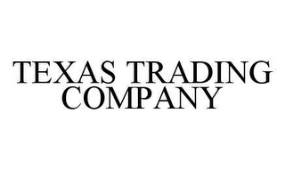 TEXAS TRADING COMPANY