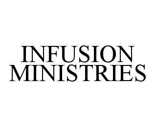 INFUSION MINISTRIES