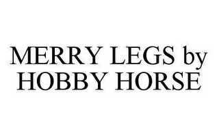 MERRY LEGS BY HOBBY HORSE