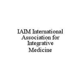 IAIM INTERNATIONAL ASSOCIATION FOR INTEGRATIVE MEDICINE