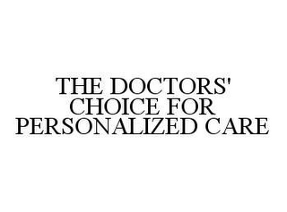 THE DOCTORS' CHOICE FOR PERSONALIZED CARE