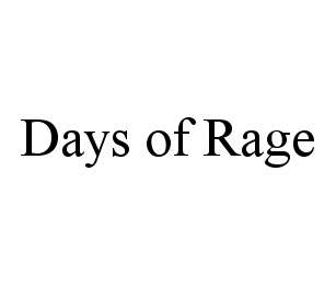 DAYS OF RAGE